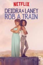 Deidra & Laney Rob a Train (2017)