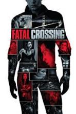 Fatal Crossing (2017)