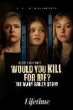 Would You Kill for Me? The Mary Bailey Story (2023)