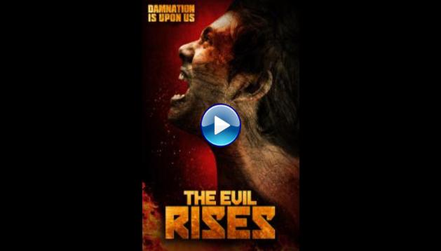 The Evil Rises (2018)