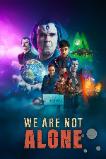 We Are Not Alone (2022)