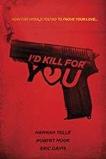 I’d Kill for You