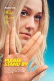 Please Stand By (2017 )