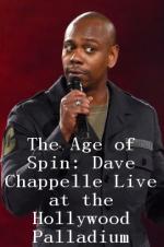 The Age of Spin: Dave Chappelle Live at the Hollywood Palladium