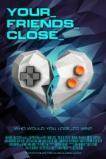 Your Friends Close