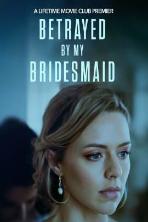 Betrayed by My Bridesmaid