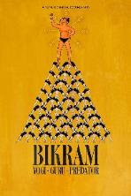 Bikram: Yogi, Guru, Predator
