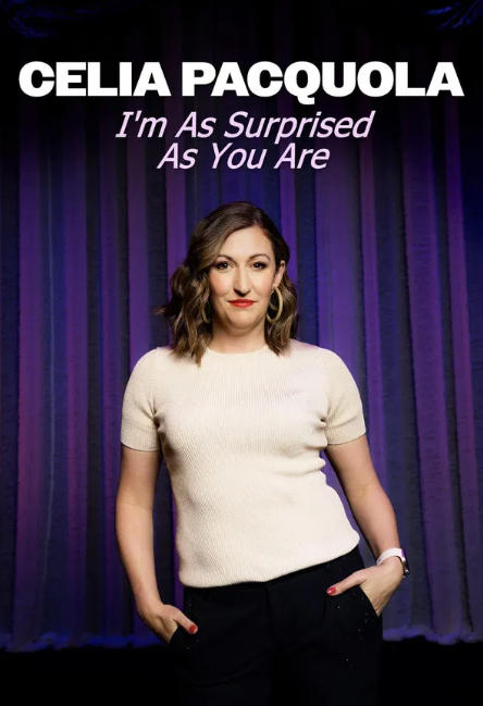 Celia Pacquola: I'm As Surprised As You Are