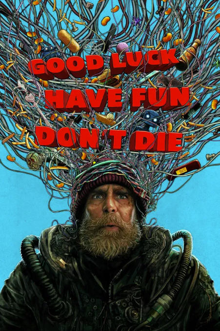 Good Luck, Have Fun, Don't Die (2026)