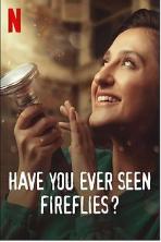 Have You Ever Seen Fireflies?