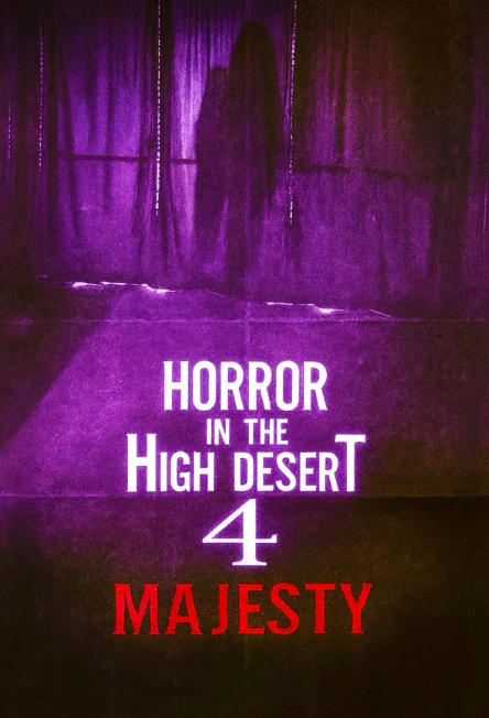 Horror in the High Desert 4: Majesty