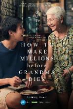 How to Make Millions Before Grandma Dies