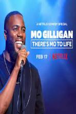 Mo Gilligan: There's Mo to Life