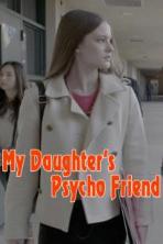 My Daughter's Psycho Friend
