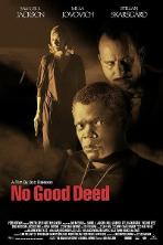 No Good Deed