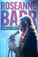 Roseanne Barr: Cancel This!
