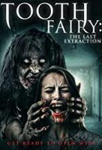 Tooth Fairy: The Last Extraction